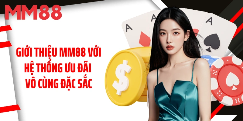gioi-thieu-mm88-voi-he-thong-uu-dai-vo-cung-dac-sac