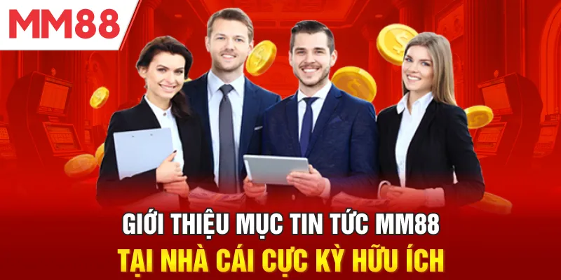 gioi-thieu-muc-tin-tuc-mm88-tai-nha-cai-cuc-ky-huu-ich