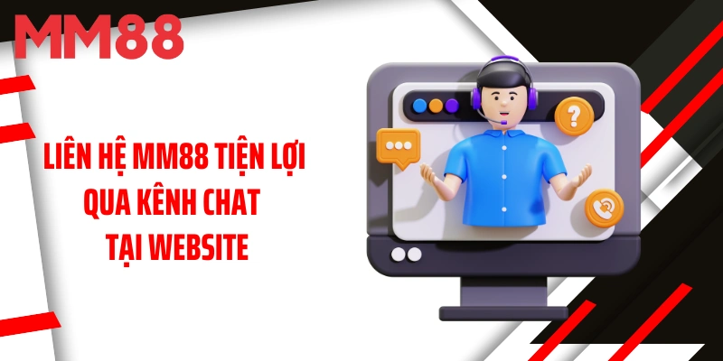 lien-he-mm88-tien-loi-qua-kenh-chat-truc-tuyen-tai-website