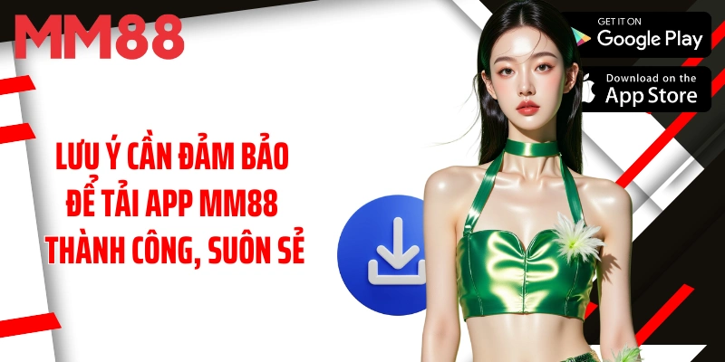luu-y-can-dam-bao-de-tai-app-mm88-thanh-cong-suon-se